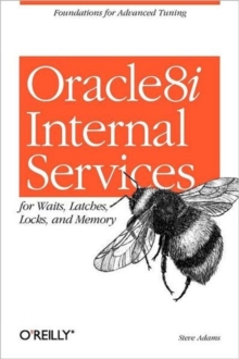 Image for Oracle8i Internal Servies for Waits; Latches; Locks & Memory