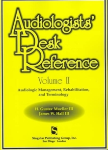 Image for Audiologist's Desk Reference : Audiolologic Management, Rehabilitation and Terminology