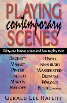 Image for Playing Contemporary Scenes : Thirty-One Famous Scenes & How to Play Them