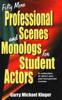 Image for Fifty More Professional Scenes & Monologs for Student Actors