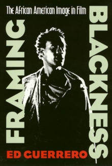 Image for Framing Blackness : The African American Image in Film
