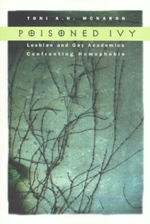 Image for Poisoned Ivy : Lesbian and Gay Academics Confronting Homophobia