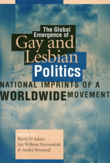 Image for The global emergence of gay and lesbian politics  : national imprints of a worldwide movement