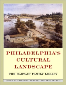 Image for Philadelphia Cultural Landscapes : The Sartain Family Legacy