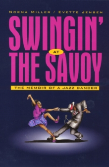 Image for Swingin' at the Savoy  : the memoir of a jazz dancer