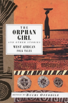 Image for The Orphan Girl and Other Stories : West African Folk Tales
