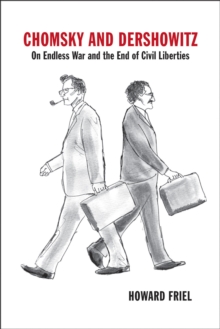 Chomsky and Dershowitz: On Endless War and the End of Civil Liberties