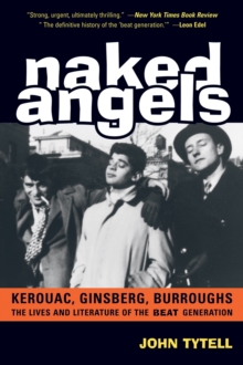 Image for Naked angels : Kerouac, Ginsberg, Burroughs