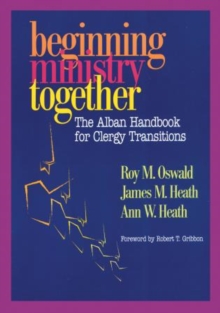 Image for Beginning Ministry Together : The Alban Handbook for Clergy Transitions
