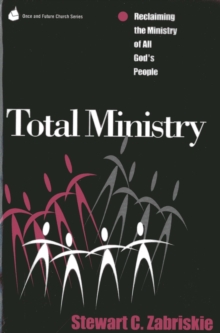 Image for Total ministry: reclaiming the ministry of all God's people