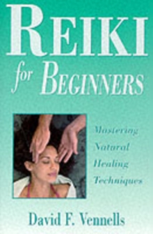 Image for Reiki for beginners  : mastering natural healing techniques