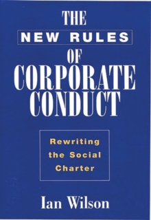 Image for The New Rules of Corporate Conduct : Rewriting the Social Charter