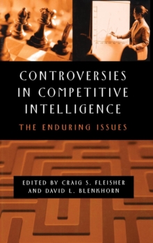 Image for Controversies in Competitive Intelligence : The Enduring Issues