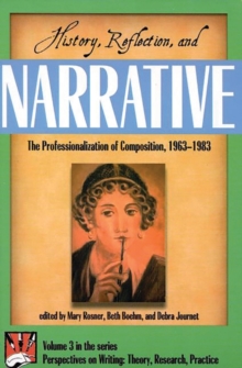 Image for History, Reflection, and Narrative : The Professionalization of Composition 1963-1983