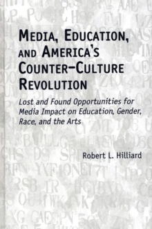 Media, Education, and America's Counter-Culture Revolution
