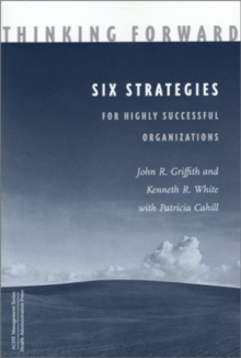 Image for Thinking Forward: Six Strategies for Highly Successful Organizations