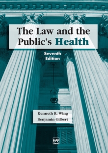 Law and the Public's Health, Seventh Edition