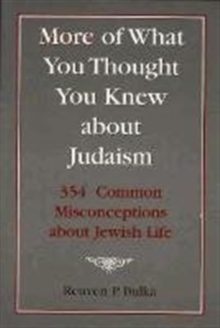 More of What You Thought You Knew About Judaism
