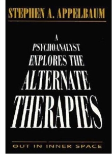 Image for A Psychoanalyst Explores the Alternate Therapies