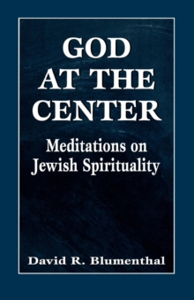 Image for God at the Center : Meditations on Jewish Spirituality