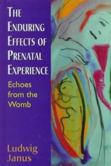 Enduring Effects of Prenatal Experience