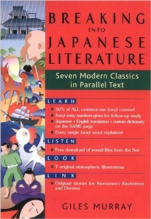 Image for Breaking Into Japanese Literature: Seven Modern Classics In Paralle Text