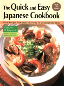 Quick And Easy Japanese Cookbook, The: Great Recipes From Japan's Favorite Tv Cooking Show Host