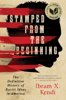 Image for Stamped from the Beginning : The Definitive History of Racist Ideas in America