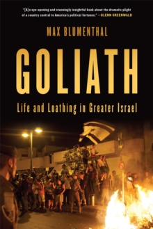 Goliath: Life and Loathing in Greater Israel