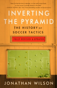 Image for Inverting The Pyramid: The History of Soccer Tactics