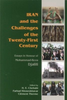 Image for Iran and the Challenges of the Twenty-First Century: Essays in Honour of Mohammad-Reza Djalili