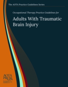 Image for Occupational Therapy Practice Guidelines for Adults With Traumatic Brain Injury