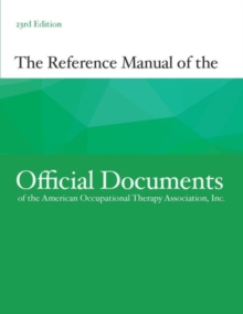 Reference Manual of the Official Documents of the American Occupational Therapy Association, Inc.