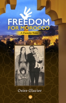 Image for Freedom for Morocco  : a family tale