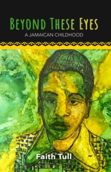 Image for Beyond these eyes  : a Jamaican childhood