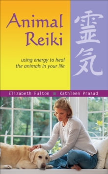 Image for Animal Reiki: Using Energy to Heal the Animals in Your Life