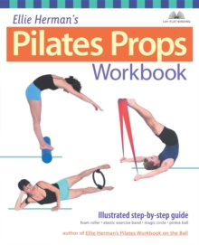 Image for Ellie Herman's pilates props workbook: step-by-step guide with over 350 photos