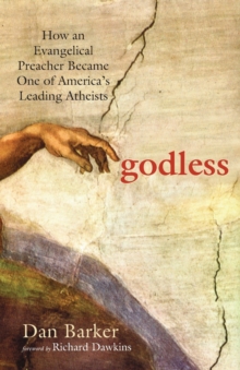 Image for Godless : How an Evangelical Preacher Became One of America's Leading Atheists