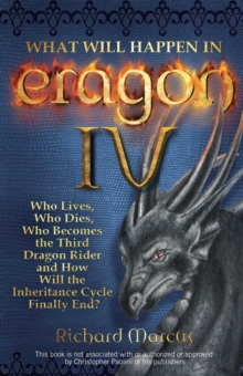 Image for What Will Happen in Eragon IV: Who Lives, Who Dies, Who Becomes the Third Dragon Rider and How Will the Inheritance Cycle Finally E