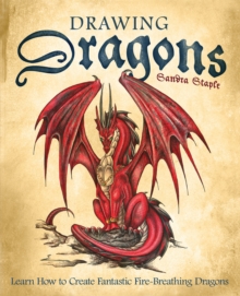 Image for Drawing dragons: learn how to create fantastic fire-breathing dragons