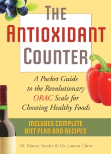 Image for The Antioxidant Counter: A Pocket Guide to the Revolutionary ORAC Scale for Choosing Healthy Foods