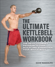 Image for Ultimate Kettlebells Workbook: The Revolutionary Program to Tone, Sculpt and Strengthen Your Whole Body