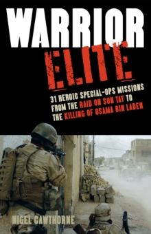 Image for Warrior Elite : 31 Heroic Special-Ops Missions from the Raid on Son Tay to the Killing of Osama bin Laden
