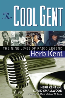 Image for The Cool Gent: The Nine Lives of Radio Legend Herb Kent