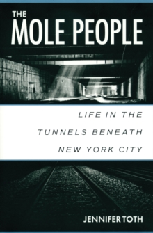 Image for The Mole People: Life in the Tunnels Beneath New York City