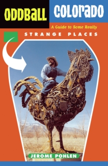 Image for Oddball Colorado: A Guide to Some Really Strange Places