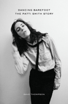 Image for Dancing Barefoot: The Patti Smith Story
