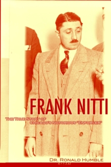 Image for Frank Nitti  : the true story of Chicago's notorious 'enforcer'