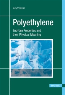 Image for Polyethylene : End-Use Properties and their Physical Meaning