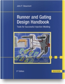 Image for Runner and Gating Design Handbook : Tools for Successful Injection Molding